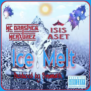 Ice Melt (feat. Isis Aset & Sinamatik) (Explicit)