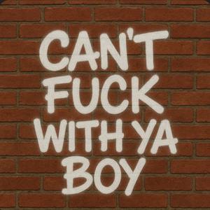Cant **** With Ya Boy (Explicit)