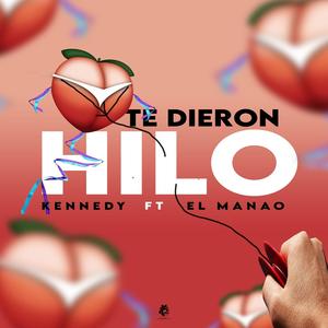 Te Dieron Hilo (feat. El Manao Manao) [Explicit]