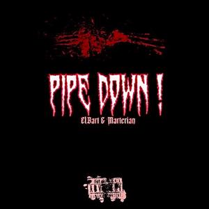 Pipe Down (Explicit)