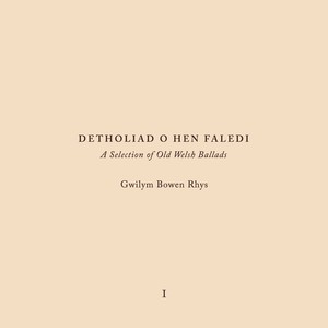 Detholiad o Hen Faledi I (A Selection of Old Welsh Ballads)