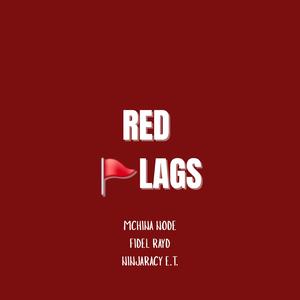 RED FLAGS (feat. MCHINA NODE, Fidel Rayd & NinjaRacy E.T.) (Explicit)