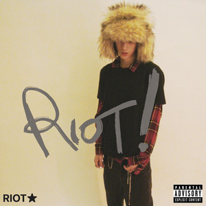 Riot! Riot! Riot! (Explicit)