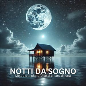 Notti da sogno (Melodie al pianoforte al chiaro di luna)