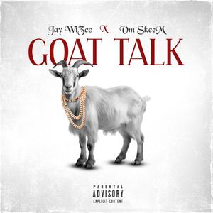 G.O.A.T T.A.L.K (feat. JAY WIZCO) (Explicit)