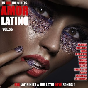 Amor Latino, Vol. 56 - 15 Big Latin Hits & Latin Love Songs