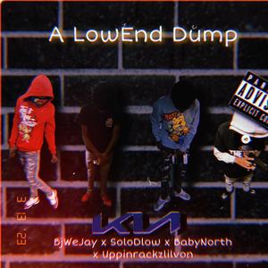 A LowEnd Dump (feat. SoloDlow, BabyNorth & DoubleBackLilVon)