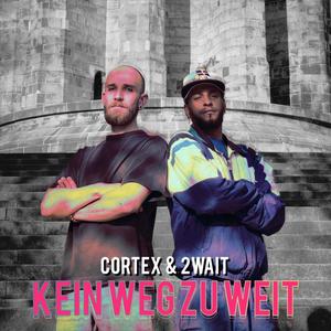 Kein Weg zu weit (feat. Cortex) (Explicit)