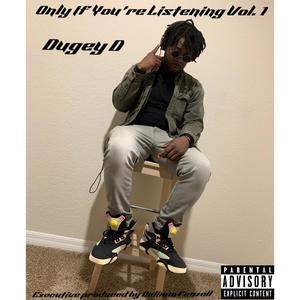 ONLY IF YOU'RE LISTENING, Vol. 1 (Explicit)