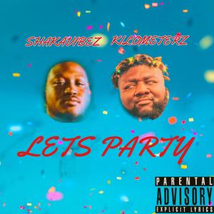 LETS PARTY (feat. Shaka Vibez) [Explicit]