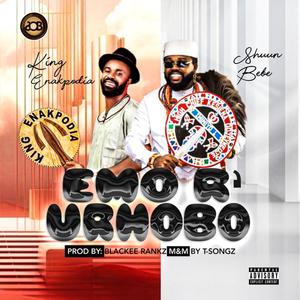 Emo R' Urhobo (feat. King Enakpodia)