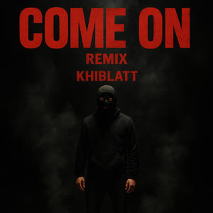 Come on (remix|Explicit)