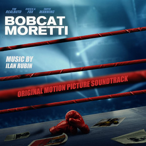 Bobcat Moretti (Original Motion Picture Soundtrack) (山猫莫雷蒂 电影原声带)