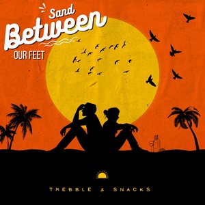 Sand Between Our Feet (Explicit)