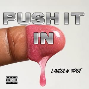 Push it in (Explicit)