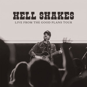 Hell Shakes (Live From The Good Plans Tour)