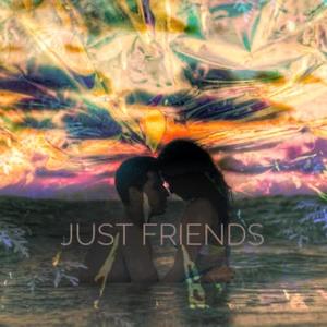 Just Friends (feat. Lyl Aytron & Bigtitanic)