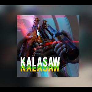 Kalasaw(feat. K-Ram, Numerhus & Mellow D) (Explicit)