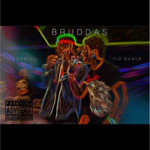 B R U D D A S (feat. 130hill) [Explicit]