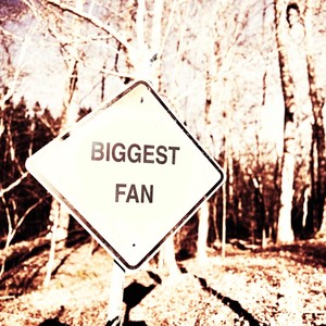 Biggest Fan