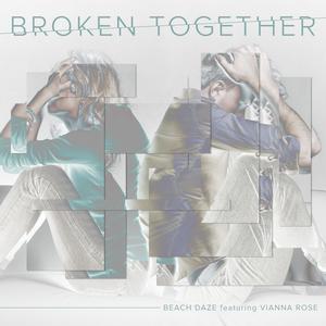 Broken Together (feat. Vianna Rose)