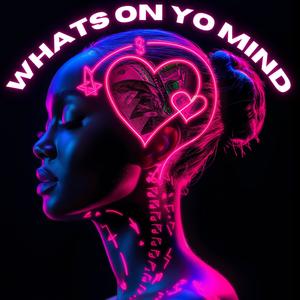 WHATS ON YO MIND (feat. diez0m & Jugg) [Explicit]