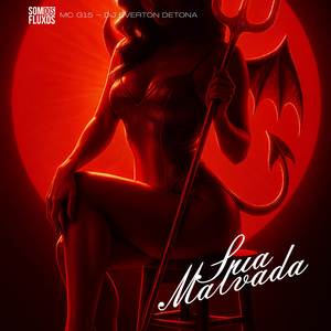 Sua Malvada (Explicit)