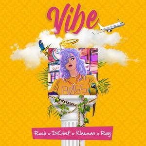 Vibe (feat. Ray, Klasman, DiChef) (Explicit)