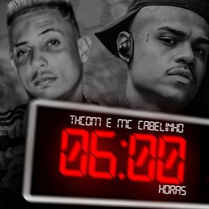 06:00 Horas(feat. MC Cabelinho)(Brega Funk) (Explicit)