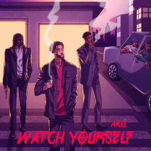 Watch yourself (Explicit)