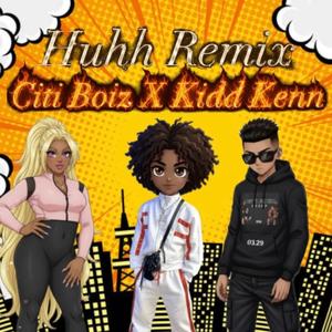 Huhhh Reloaded (feat. Kidd Kenn) (Explicit)