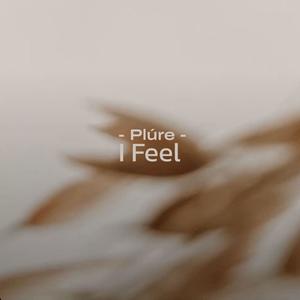 I Feel