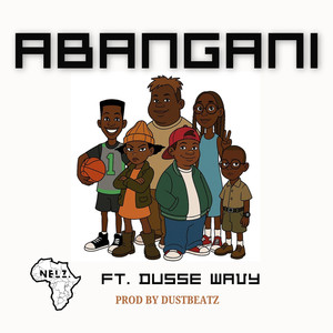 ABANGANI (feat. Dusse Wavy) (Explicit)