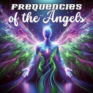 Frequencies of the Angels: Healing and Transformation