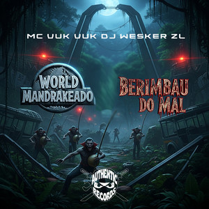 World Mandrakeado, Berimbau do Mal (Explicit)