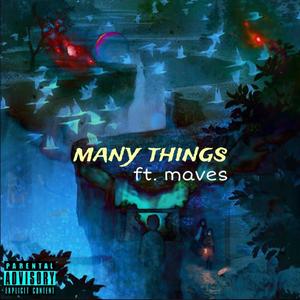 Many things (feat. maves) [Explicit]