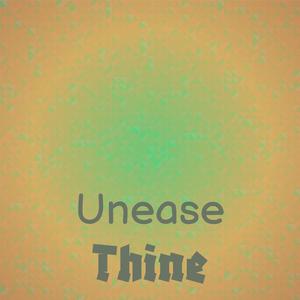 Unease Thine