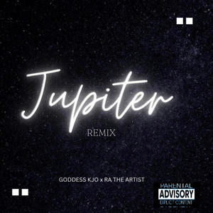 Jupiter (feat. RA The Artist) [REMIX] [Explicit]