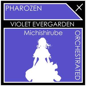 Michishirube (From "Violet Evergarden") [Orchestrated Version]