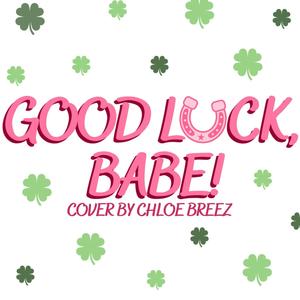 Good Luck, Babe!