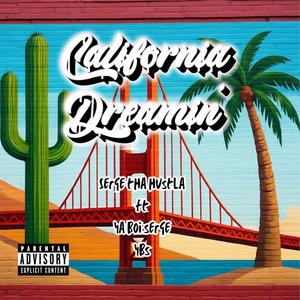 CALIFORNIA DREAMIN (feat. YA BOI SERGE)