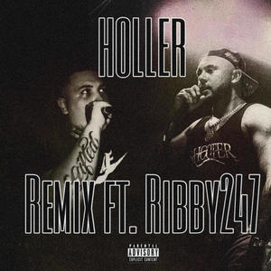 HOLLER (feat. Ribby247) [Remix] [Explicit]