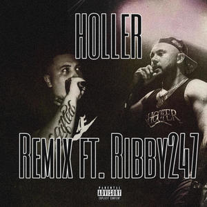 HOLLER (feat. Ribby247) (Remix|Explicit)