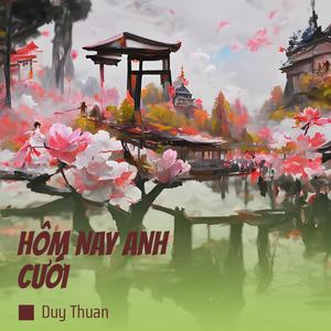 HÔM NAY ANH CƯỚI