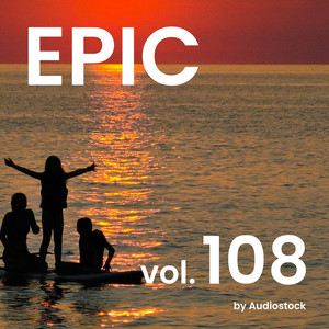 EPIC, Vol. 108 -Instrumental BGM- by Audiostock