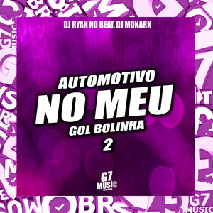 Automotivo no Meu Gol Bolinha 2 (Explicit)