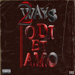 Odi et Amo (Explicit)