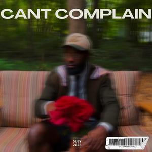 CANT COMPLAIN. (Explicit)