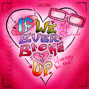 If We Ever Broke Up (Explicit)