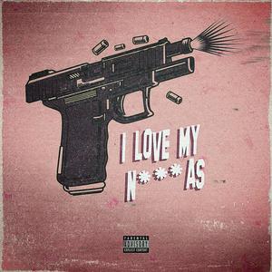 I Love My Niggas (feat. T-Shirt Rick) (Explicit)